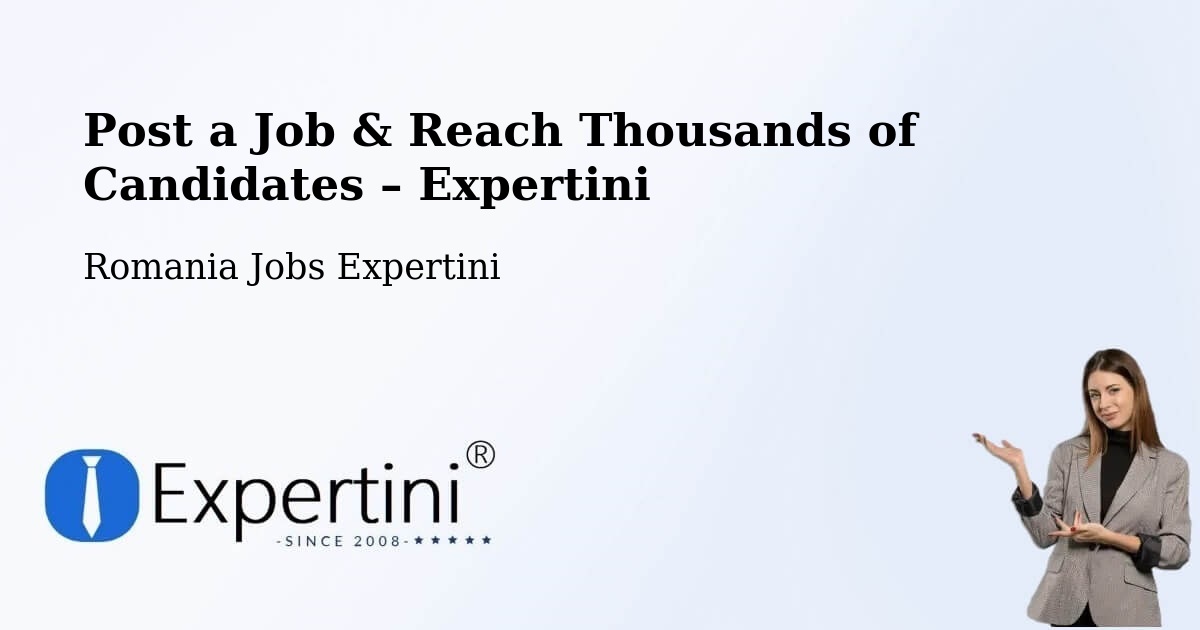 Post a Job in Secui – Hire the Right Talent - Secui, Romania Jobs Expertini