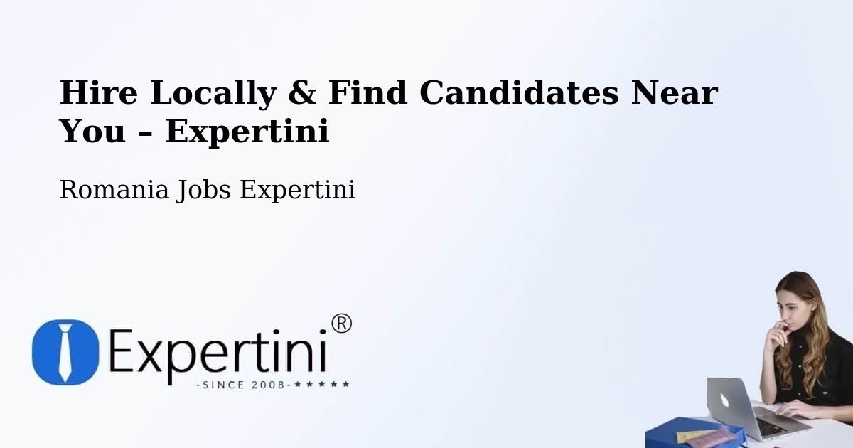 Hire Locally in Secui – Find Qualified Candidates Near You - Secui, Romania Jobs Expertini