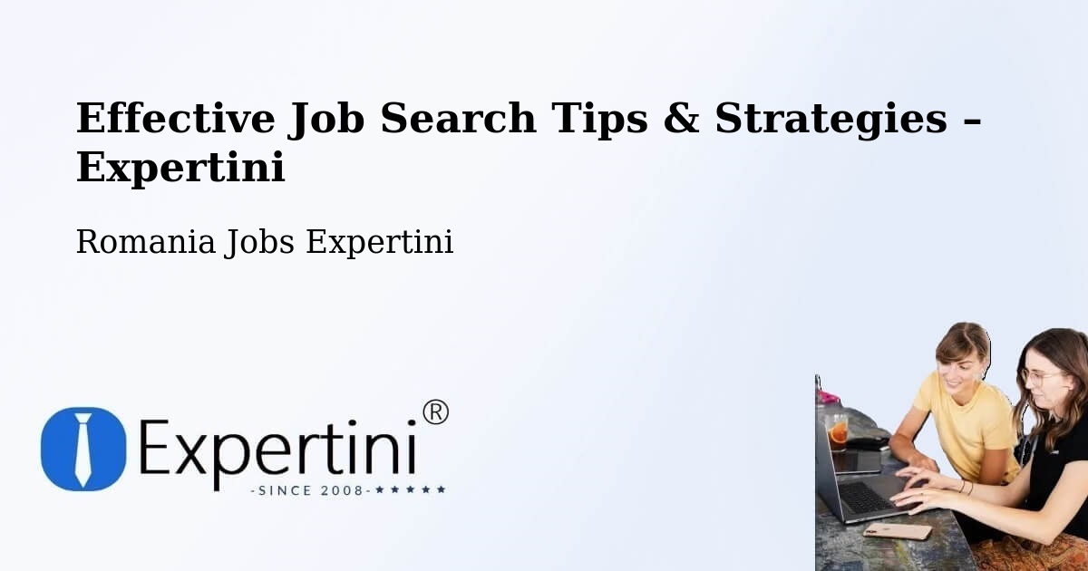 Job Search Tips & Strategies for Job Seekers – Secui - Secui, Romania Jobs Expertini