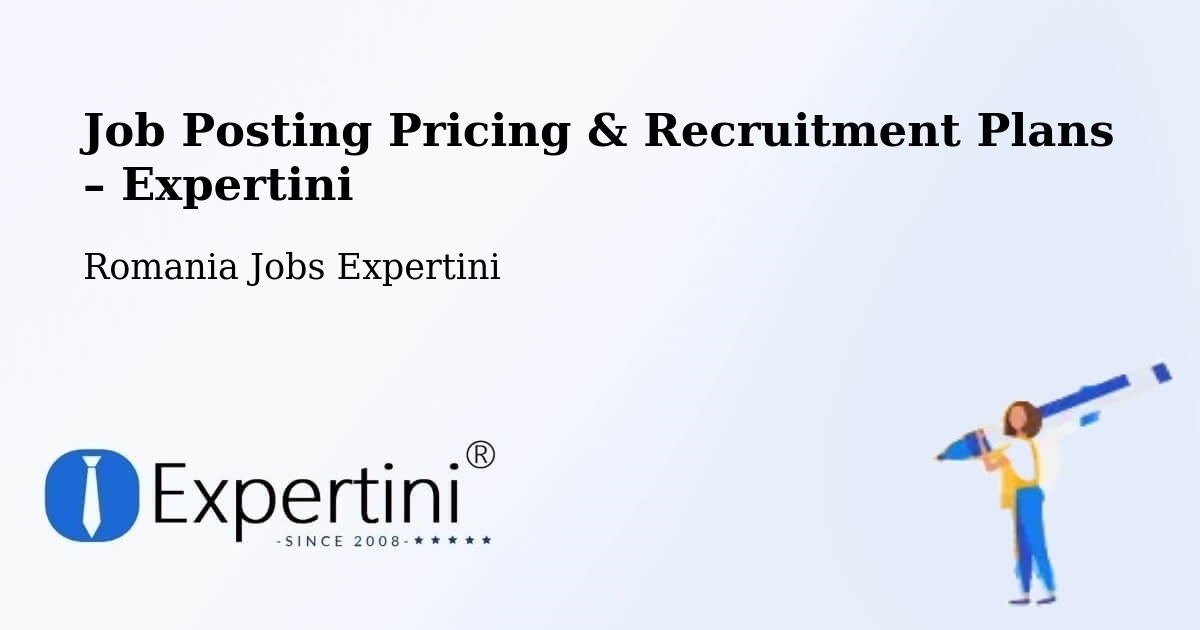 Job Posting Pricing & Recruitment Plans – Secui - Secui, Romania Jobs Expertini
