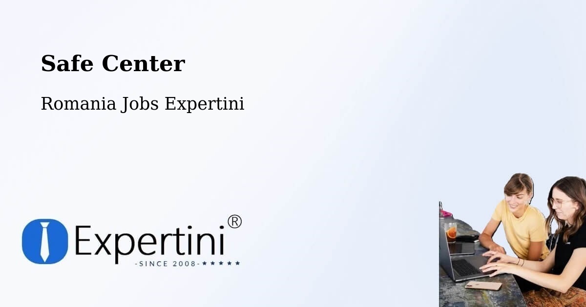 Safety Center – Secui - Romania Jobs Expertini